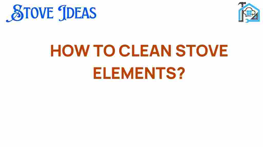 clean-stove-elements
