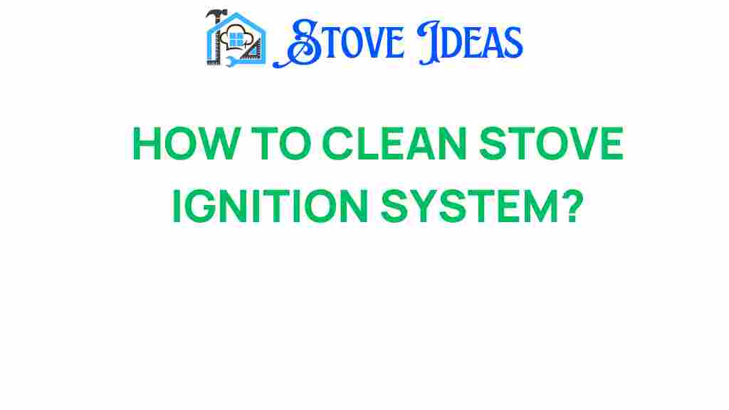cleaning-stove-ignition-system