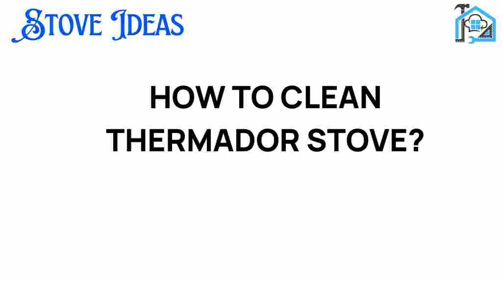 thermador-stove-cleaning-guide