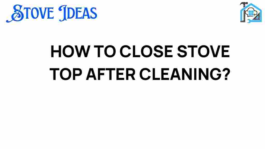 closing-stove-top-after-cleaning