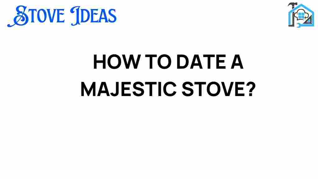 how-to-date-a-majestic-stove