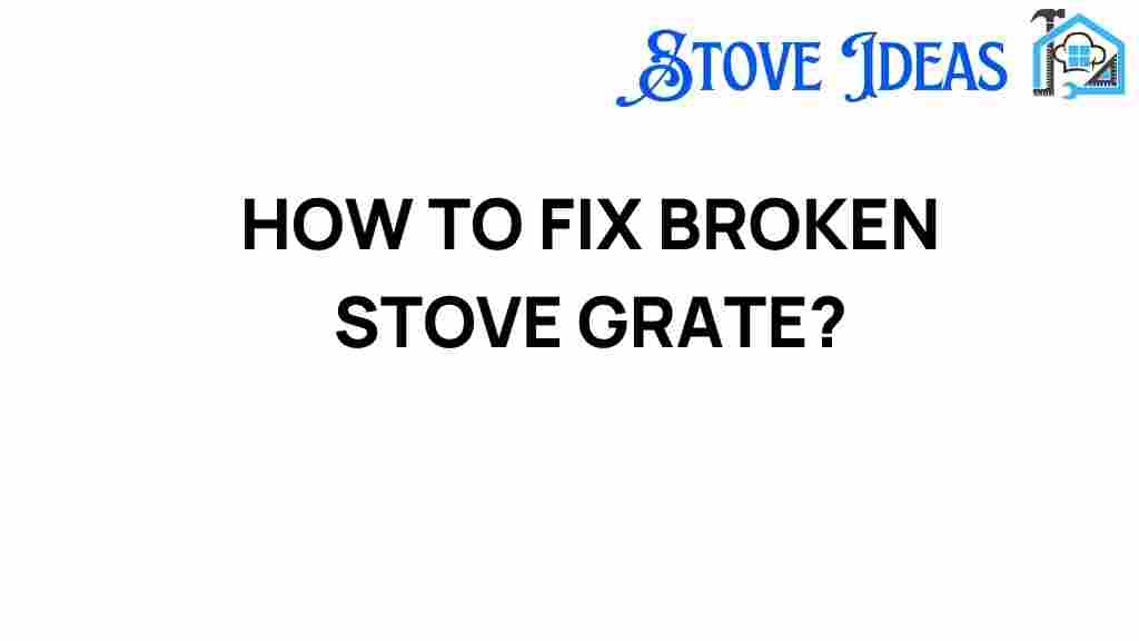 fixing-broken-stove-grate