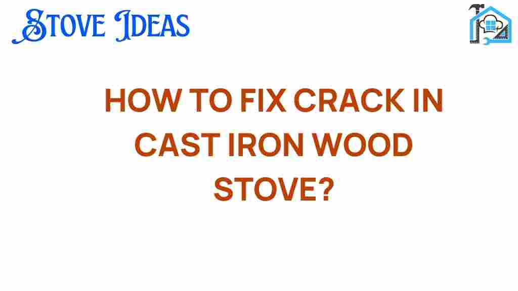 how-to-fix-crack-in-cast-iron-wood-stove