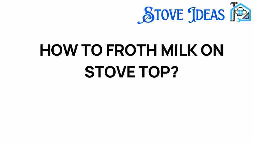frothing-milk-on-stove-top