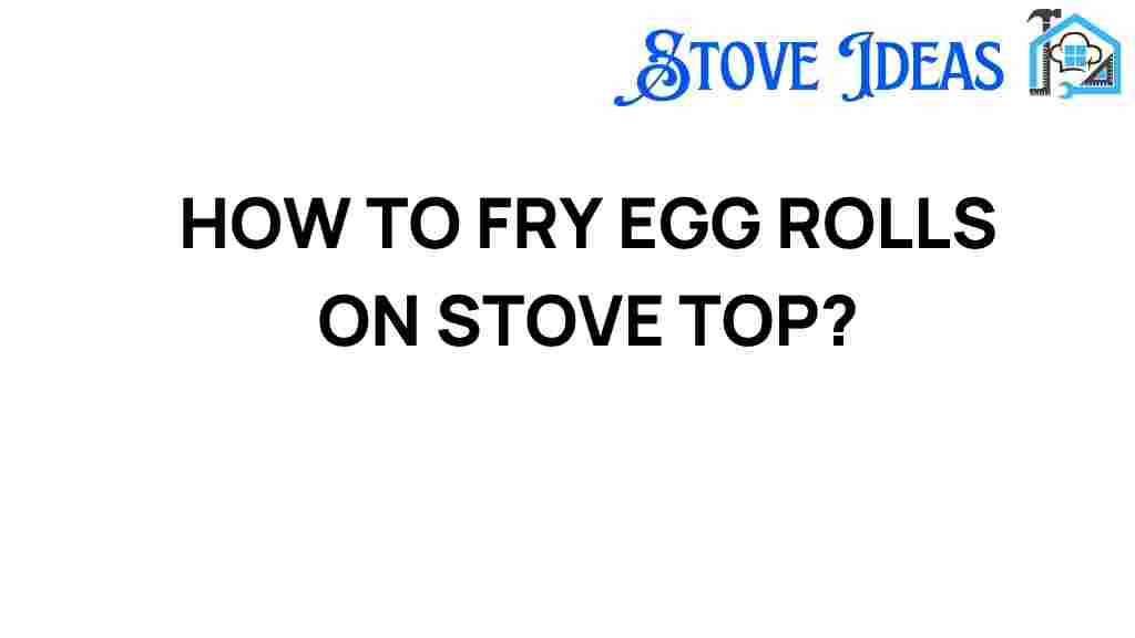 frying-egg-rolls-stove-top
