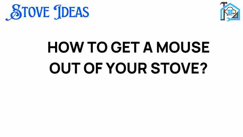 how-to-get-a-mouse-out-of-your-stove