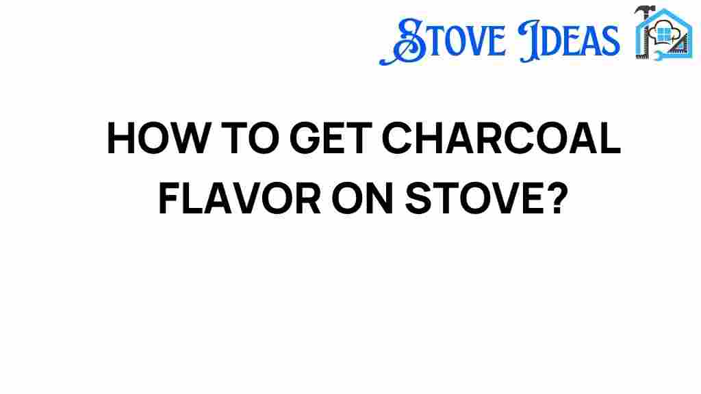 how-to-get-charcoal-flavor-on-stove