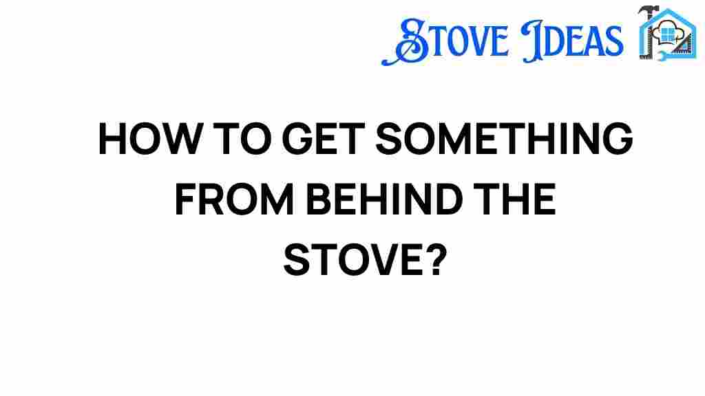 clever-ways-retrieve-items-behind-stove