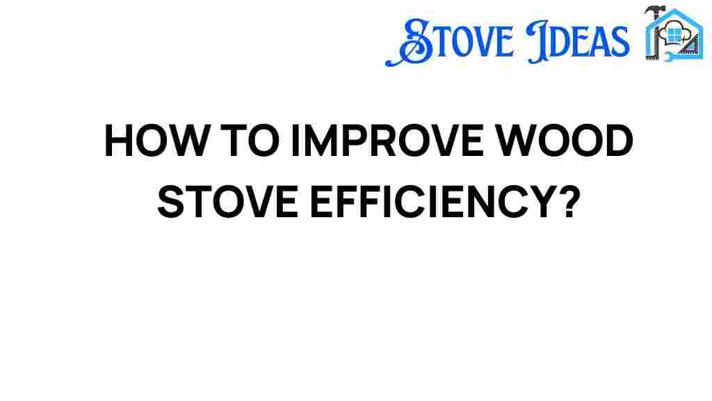 improve-wood-stove-efficiency