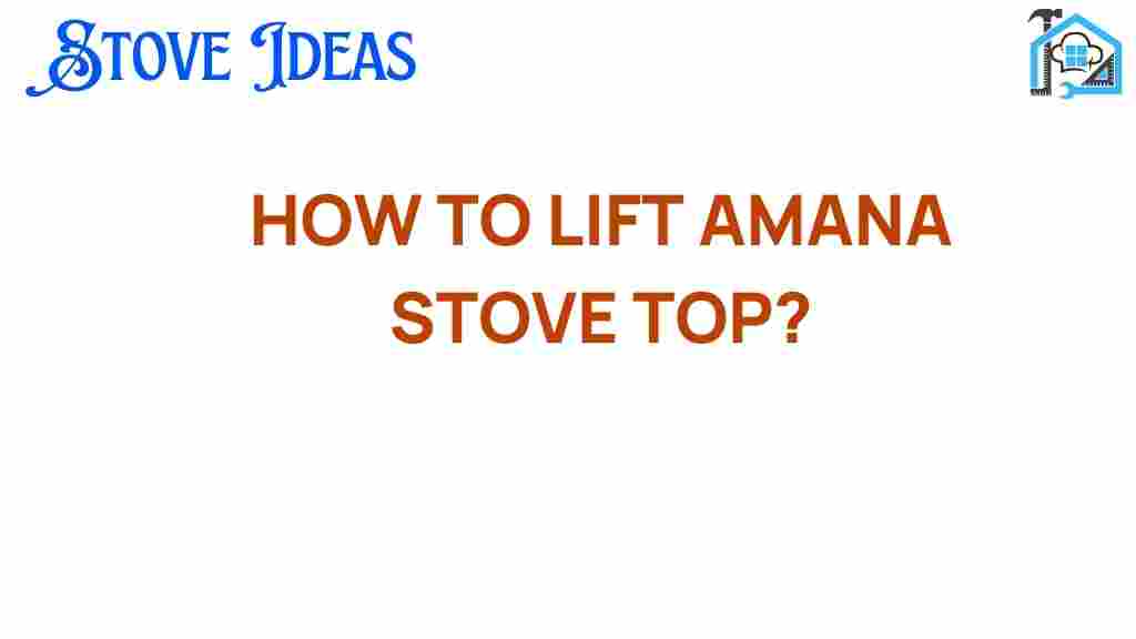 how-to-lift-amana-stove-top