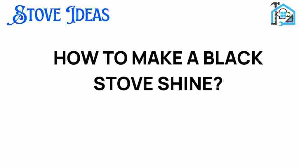 make-black-stove-shine