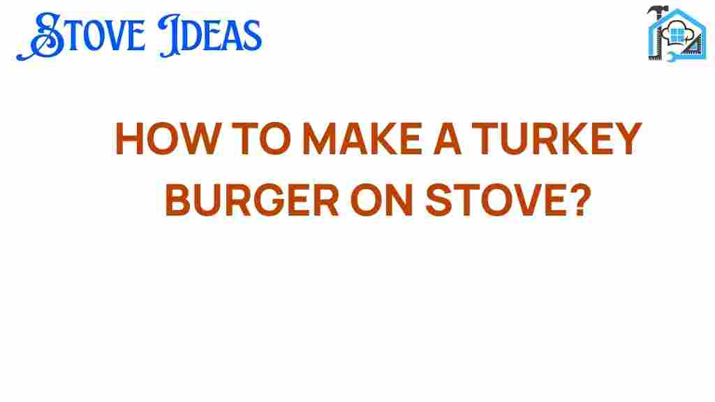 how-to-make-a-turkey-burger-on-stove