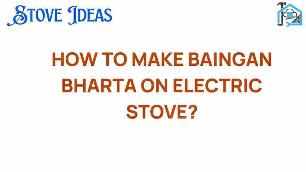 baingan-bharta-electric-stove