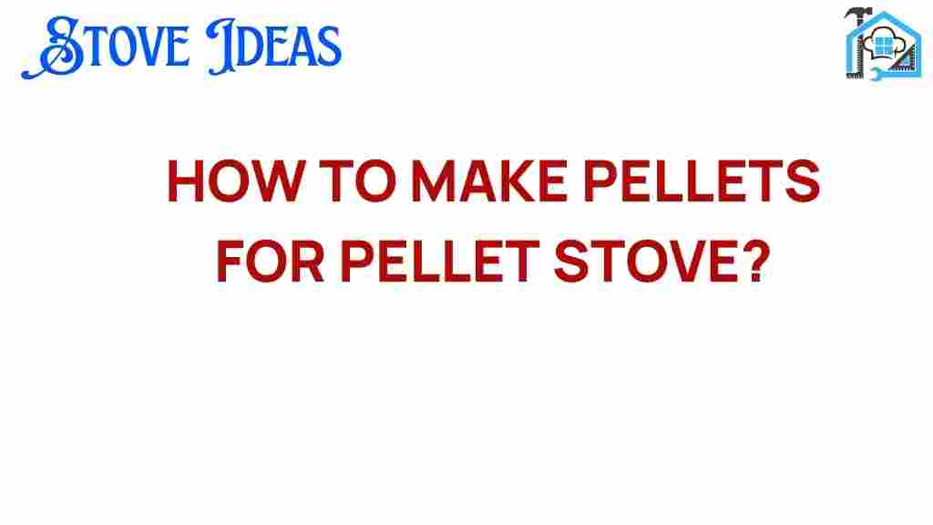 make-pellets-for-pellet-stove
