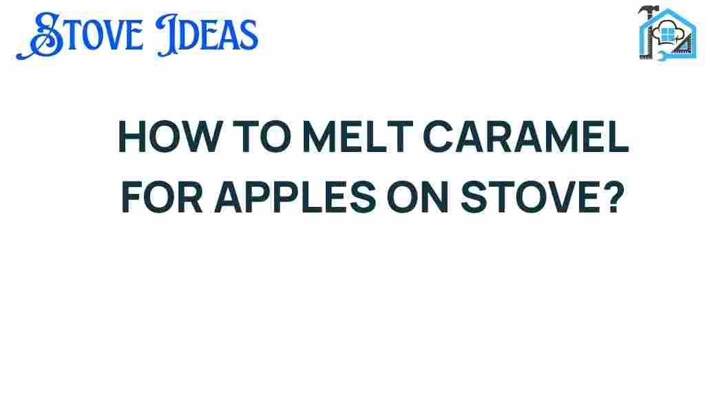 melt-caramel-apples-on-stove
