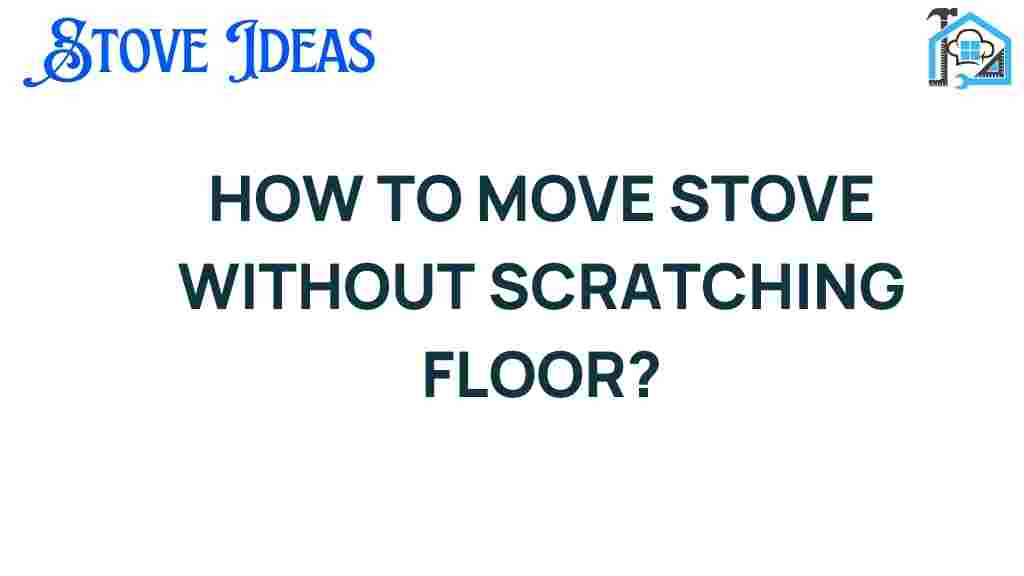 moving-stove-without-scratching-floor