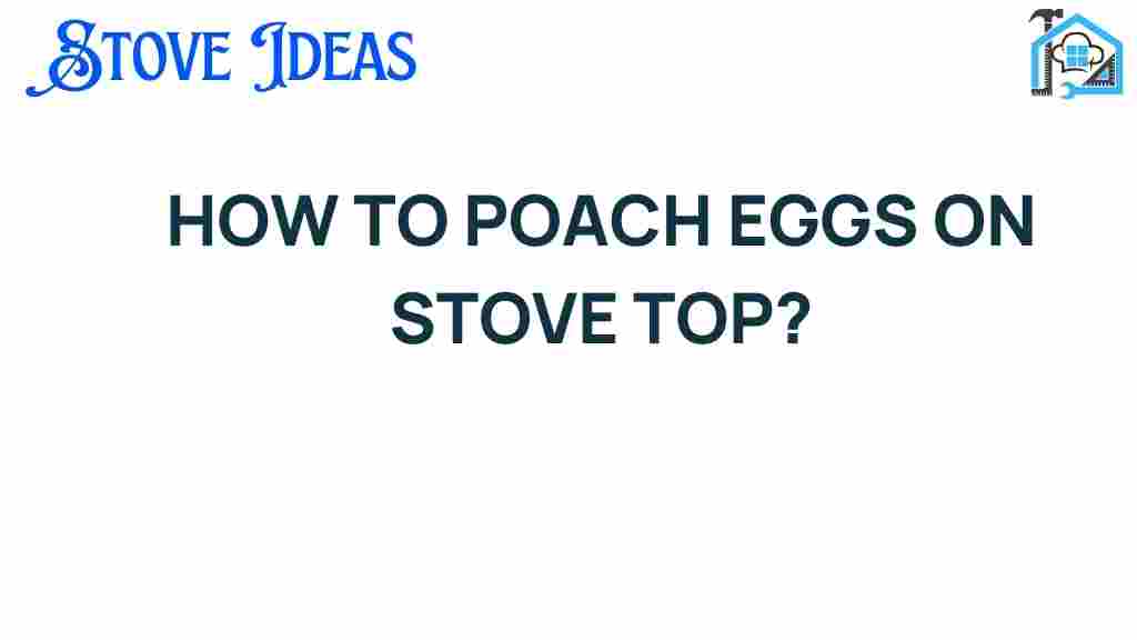 master-poaching-eggs-stove-top