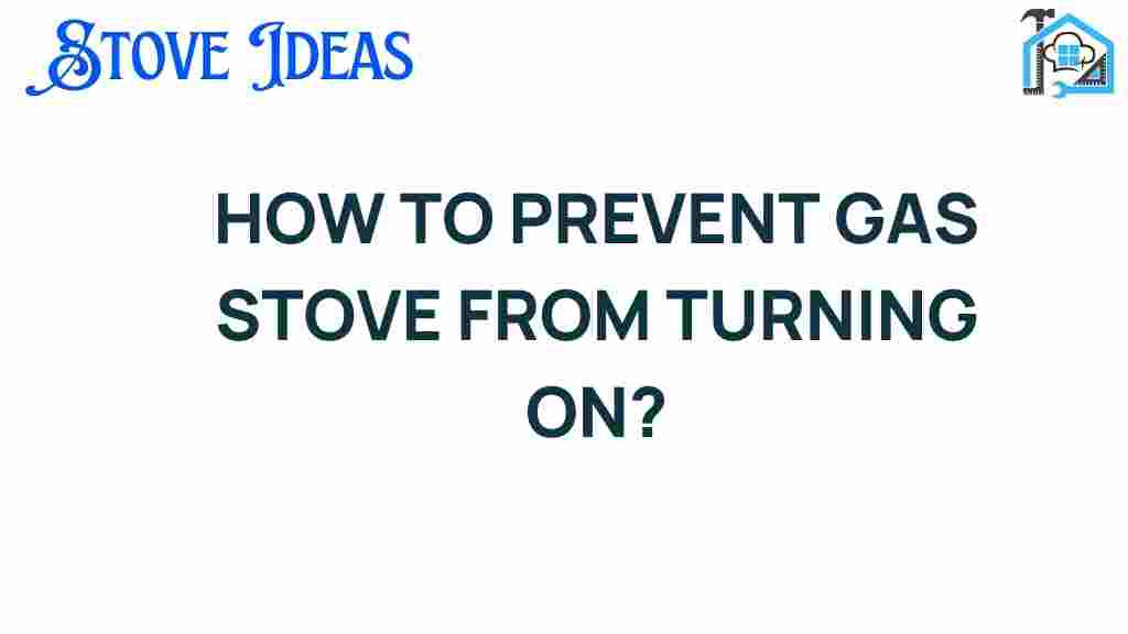 prevent-gas-stove-turning-on