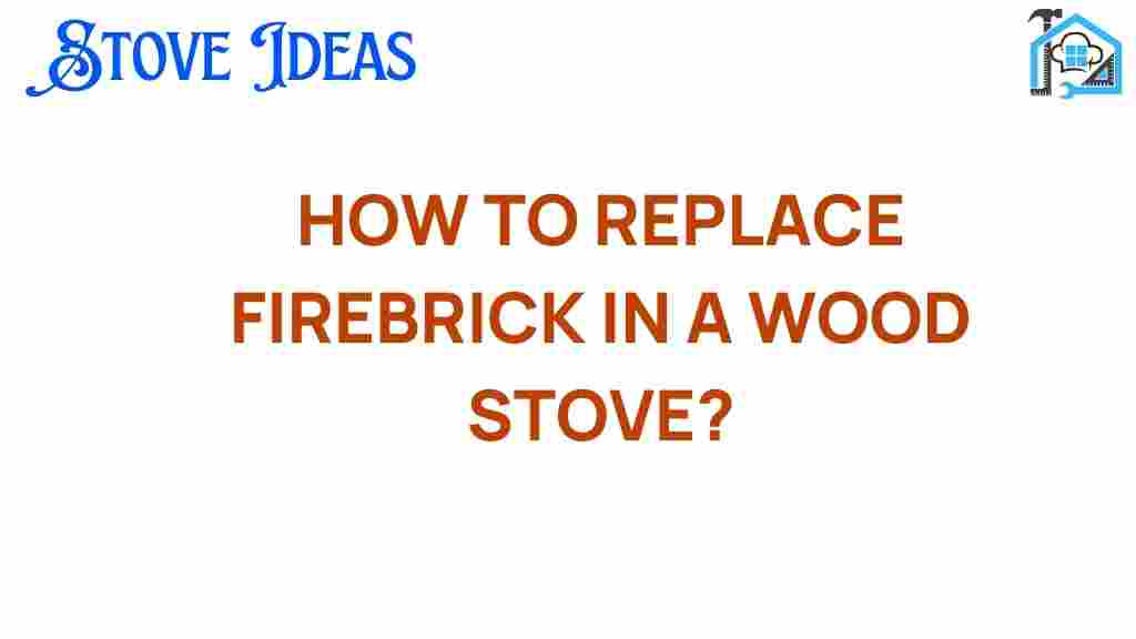 replacing-firebrick-in-wood-stove