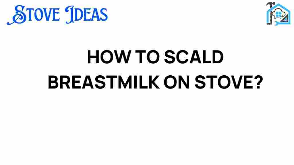 scald-breastmilk-on-stove