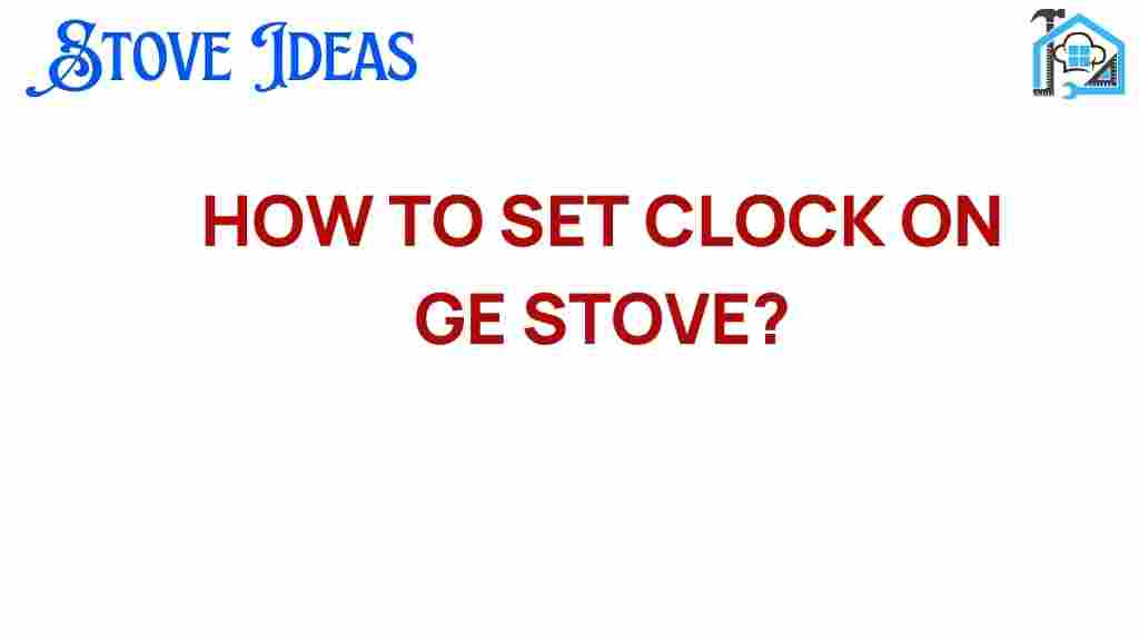 how-to-set-clock-on-ge-stove