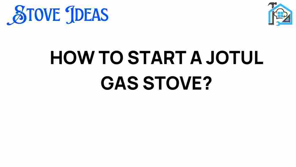 how-to-start-jotul-gas-stove