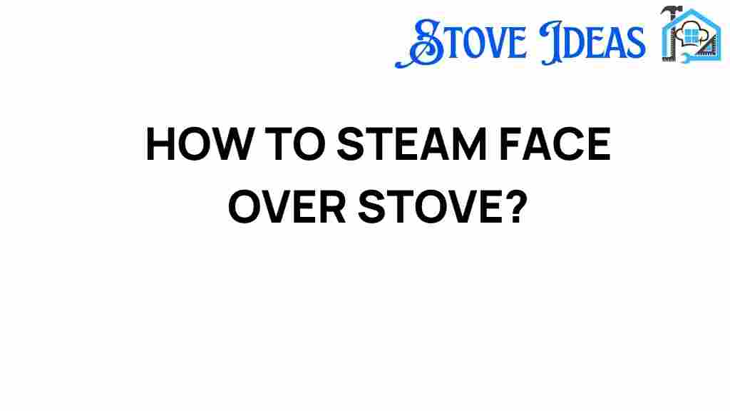 steam-face-over-stove