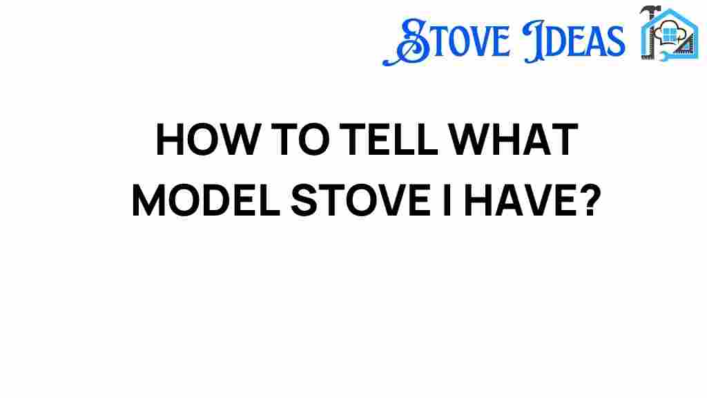 how-to-tell-what-model-stove