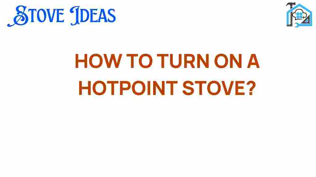 how-to-turn-on-hotpoint-stove