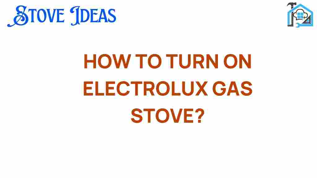 how-to-turn-on-electrolux-gas-stove