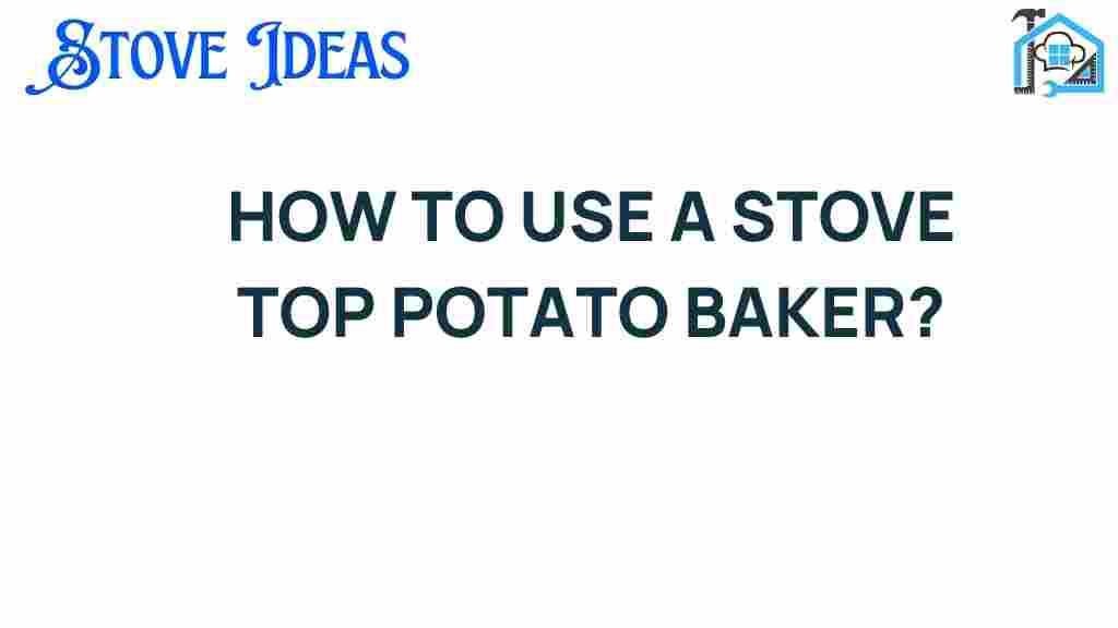 how-to-use-stove-top-potato-baker