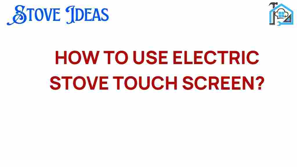 mastering-electric-stove-touch-screen