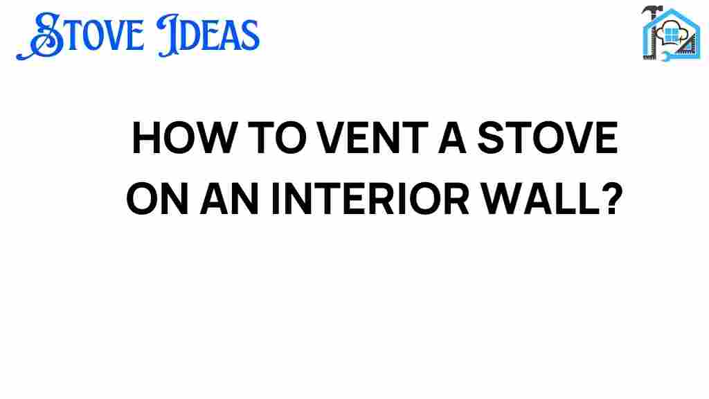 venting-a-stove-interior-wall