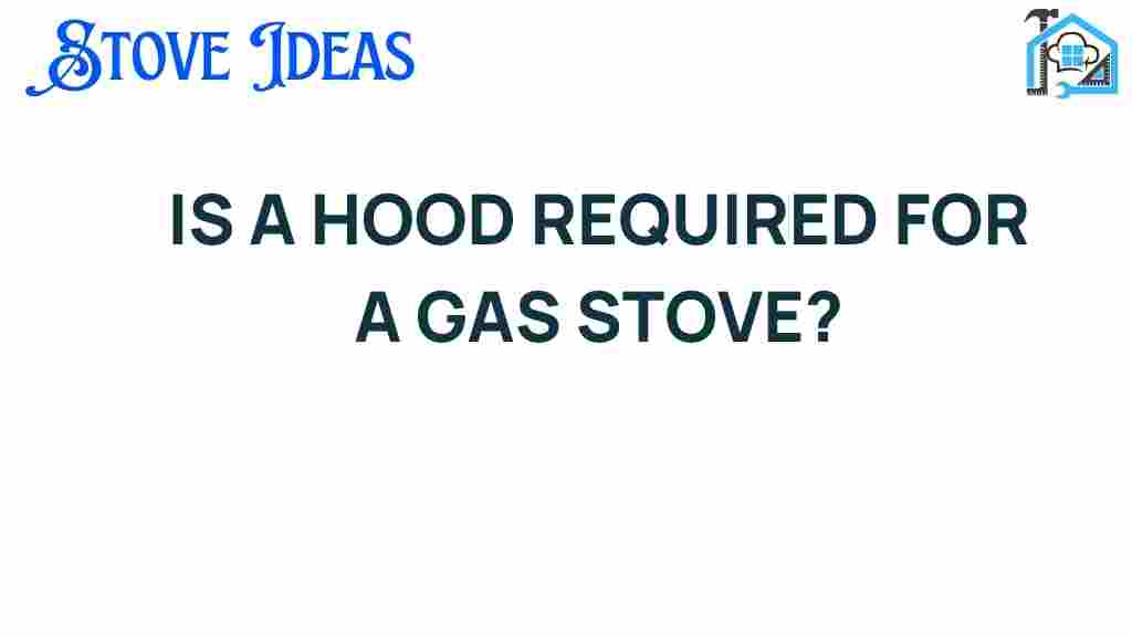 is-a-hood-required-for-a-gas-stove