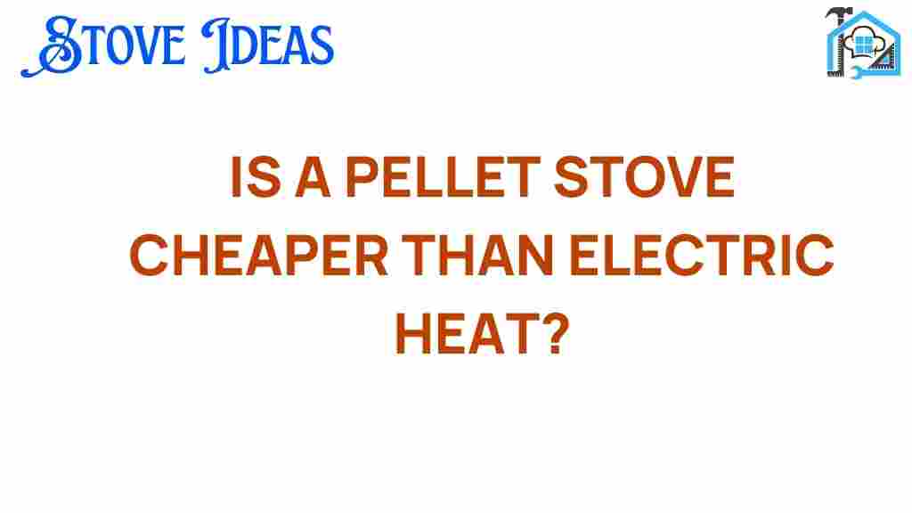 is-a-pellet-stove-cheaper-than-electric-heat