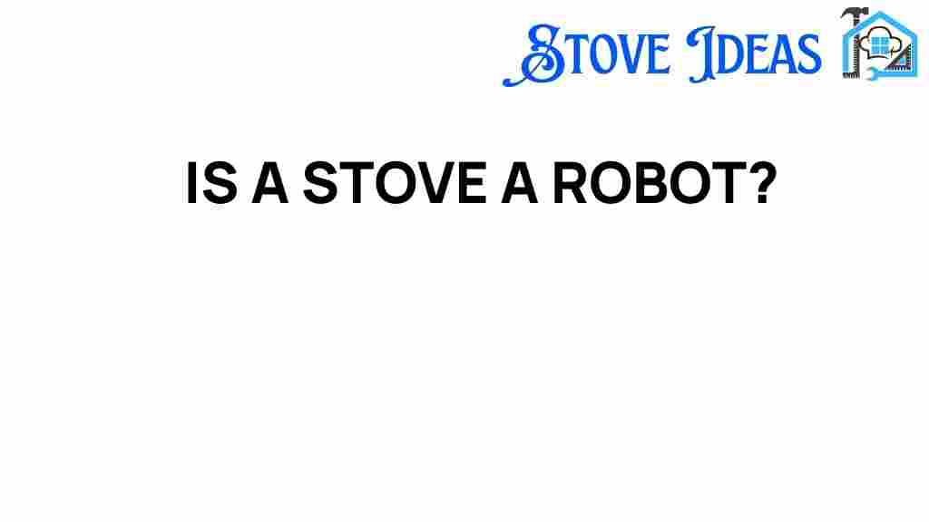 is-a-stove-a-robot