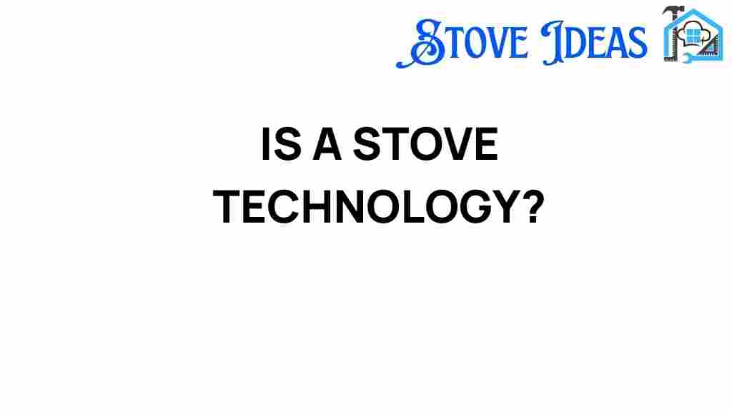 is-a-stove-technology
