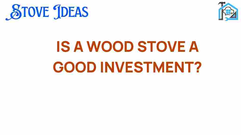 is-a-wood-stove-a-good-investment