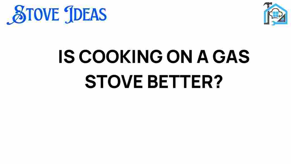 is-cooking-on-a-gas-stove-truly-superior