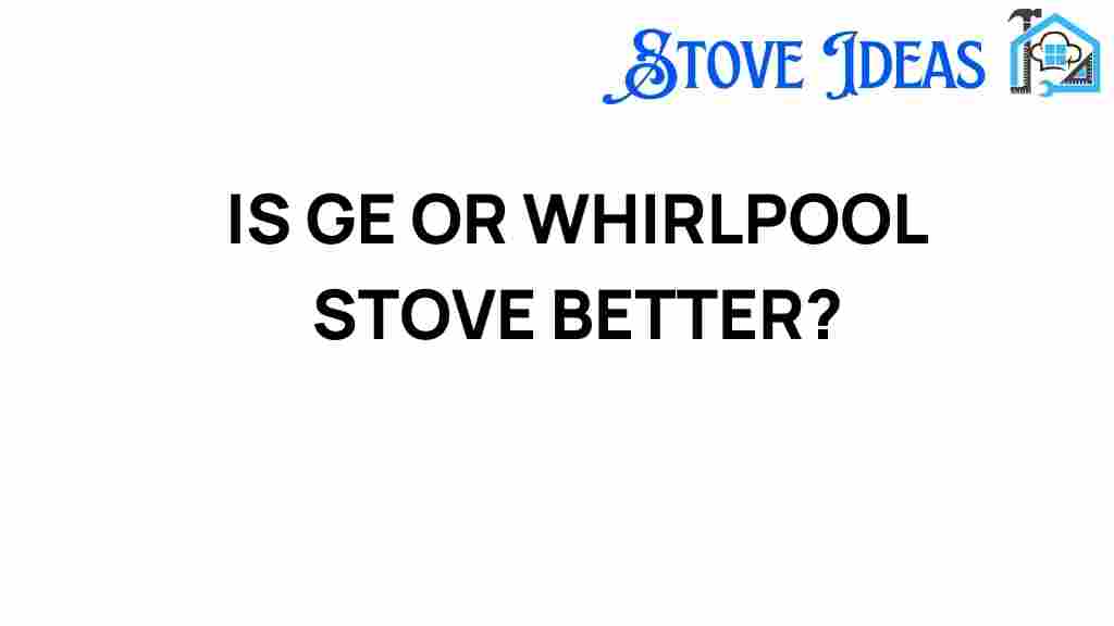 ge-vs-whirlpool-stove