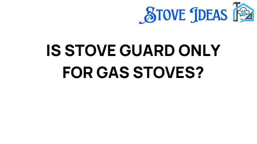 is-stove-guard-only-for-gas-stoves