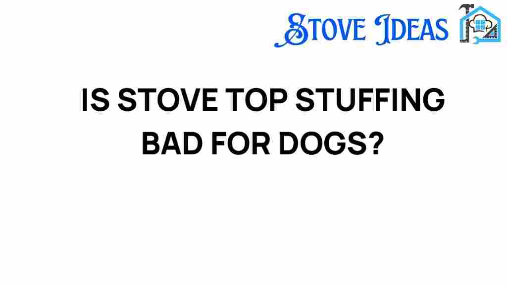 is-stove-top-stuffing-bad-for-dogs