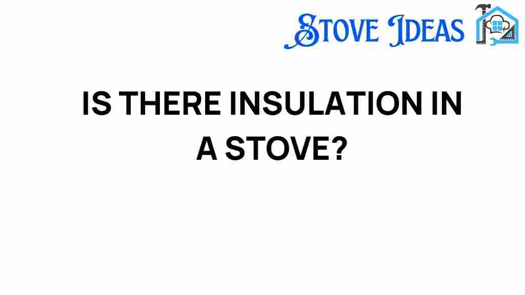 is-there-insulation-in-a-stove