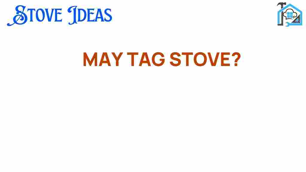 may-tag-stove-revolution