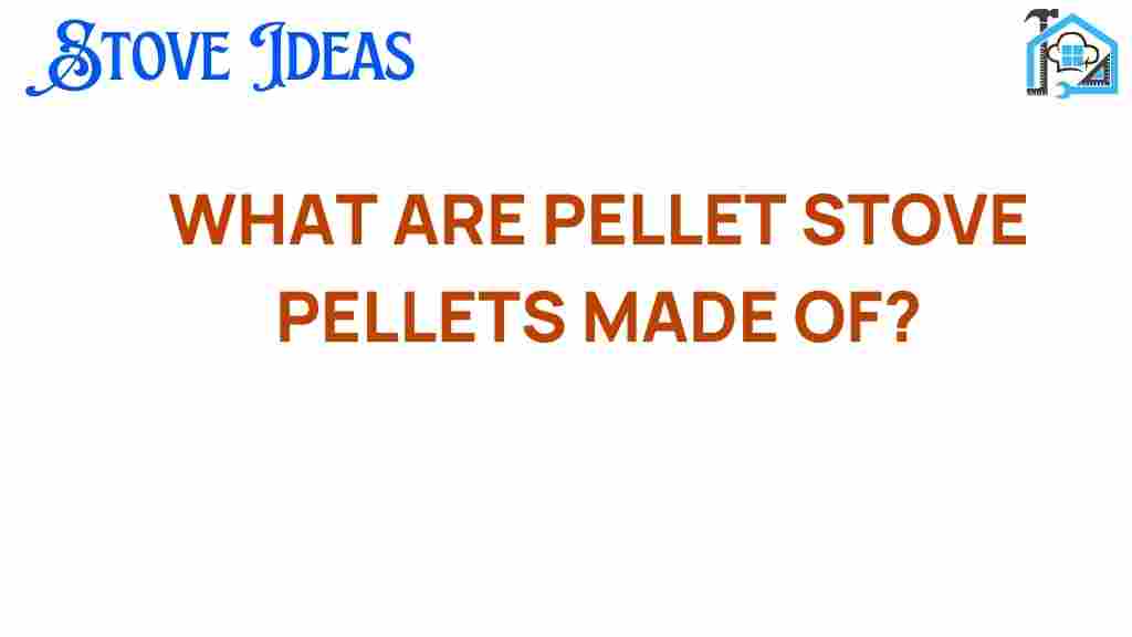 what-are-pellet-stove-pellets-made-of