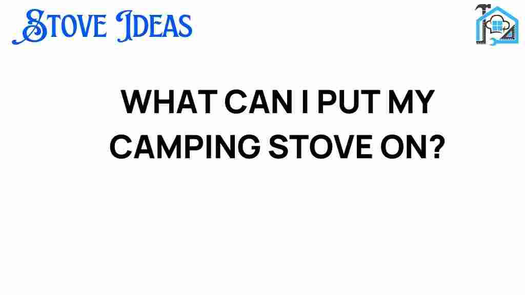 what-can-i-put-my-camping-stove-on