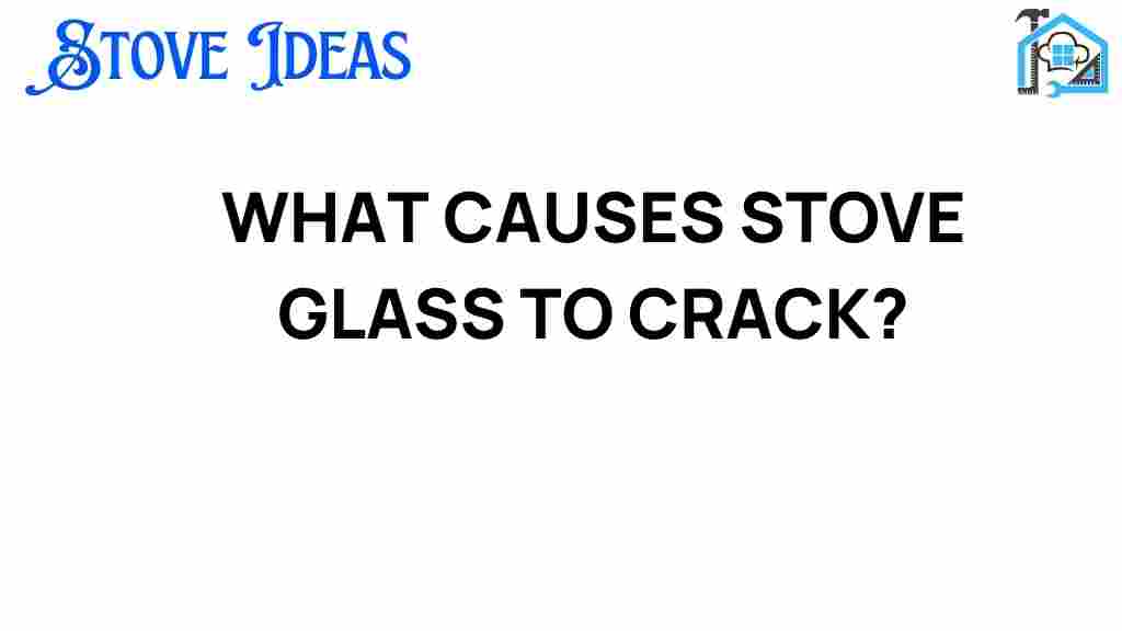 what-causes-stove-glass-to-crack