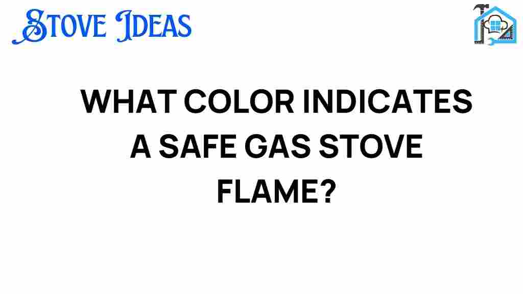what-color-indicates-safe-gas-stove-flame