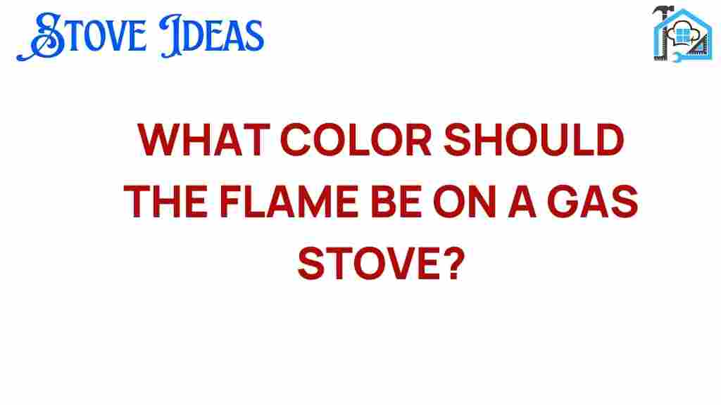 what-color-should-the-flame-be-on-a-gas-stove