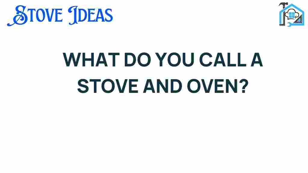 what-do-you-call-a-stove-and-oven